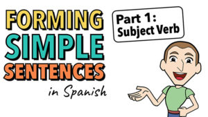 spanish bite forming simple sentences part 1